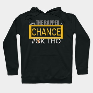 Rap Hustle,give the Rapper a chance Hoodie